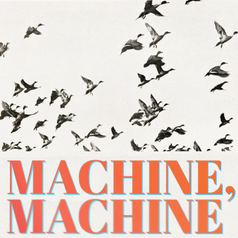 Machine, Machine | Boomplay Music