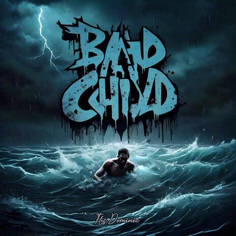 Bad Child | Boomplay Music