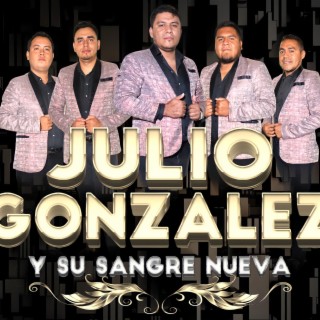 Julio Gonzalez Y Su Sangre Nueva