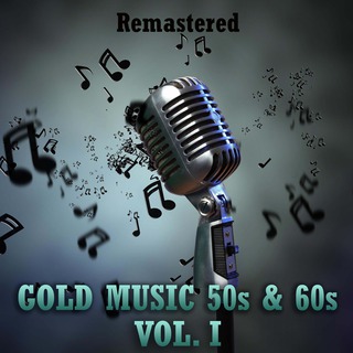 Gold Music 50s & 60s, Vol. I (Remastered)