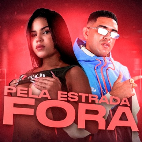 Pela Estrada Fora ft. Mc Vixx | Boomplay Music