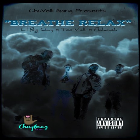 Breathe Relax ft. Lil Big Chuy, Too Velli & Flahdaeh | Boomplay Music