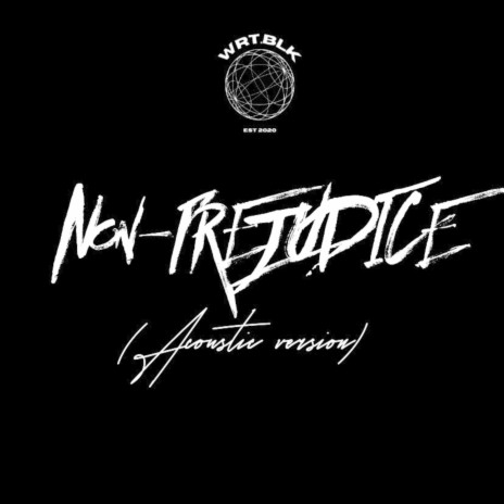 Non-Prejudice (Acoustic) ft. Born inside a beast