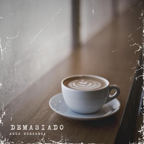 Demasiado | Boomplay Music