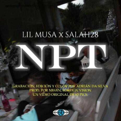 NPT ft. Lil Musa | Boomplay Music