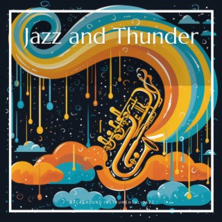 Jazz and Thunder: Soothing Sounds for a Rainy Night