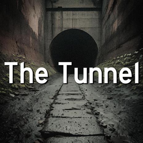 The Tunnel | Boomplay Music