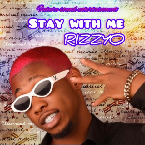 STAY WITH ME ft. RIZZYO | Boomplay Music