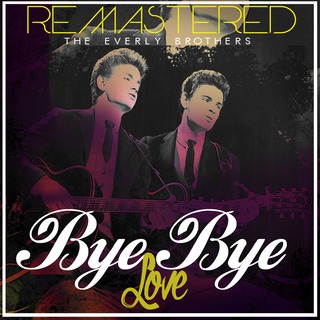 Bye Bye Love (Remastered)