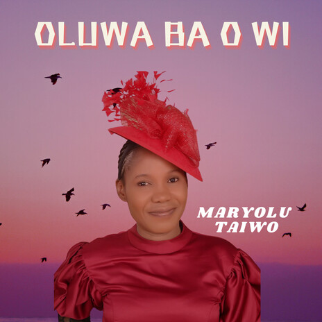 Oluwa Ba O Wi | Boomplay Music