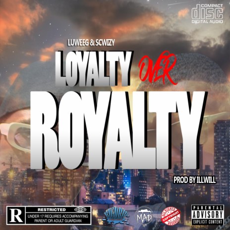 MADCPTWORLD (Loyalty Over Royalty (Freestyle) Luwee G X Scwizy) | Boomplay Music