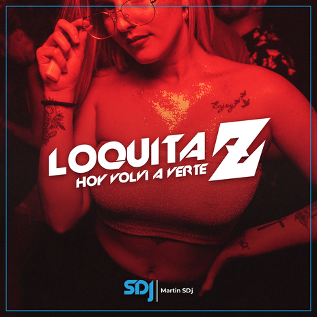 Loquita Hoy Volvi a Verte Z | Boomplay Music