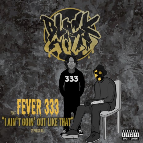 I Ain't Goin' Out Like That ft. FEVER 333 | Boomplay Music