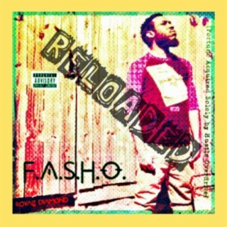 F.A.S.H.O. (Reloaded) [Fortune Acquired Solely by Hustle Overdrive]