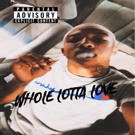 Whole Lotta Love | Boomplay Music