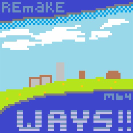 Ways (Remake/Remastered)