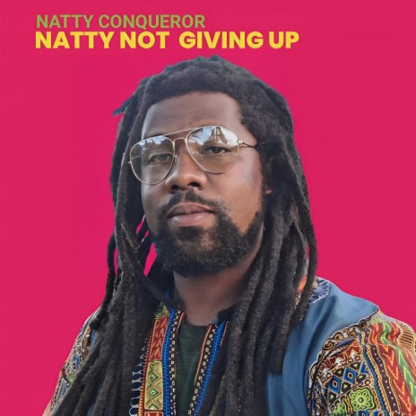 Natty Not Giving Up | Boomplay Music