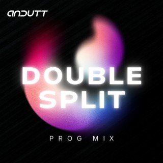 Double split (Prog Mix)