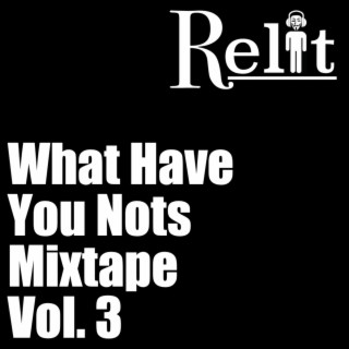 What Have You Nots Mixtape, Vol. 3 (Instrumental)