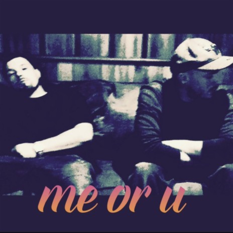 me or u | Boomplay Music