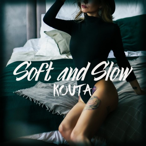 Soft and Slow | Boomplay Music