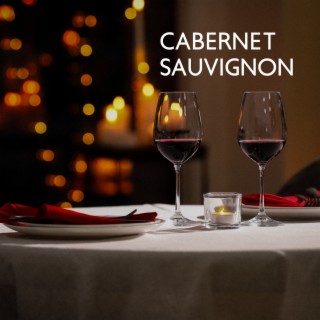 Cabernet Sauvignon: Soft Jazz Music for Dinner Party, Meeting with Friends, Relaxing Evening at The Table