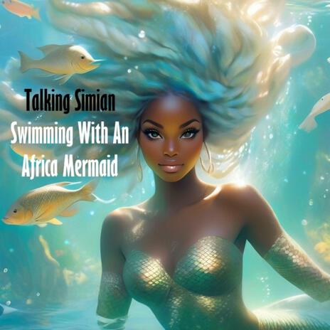 Swimming With An African Mermaid | Boomplay Music