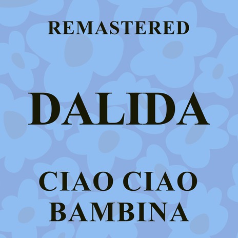 Ciao ciao bambina (Remastered)