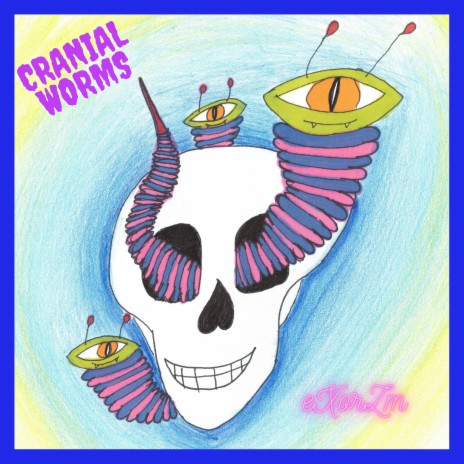 Cranial Worms | Boomplay Music