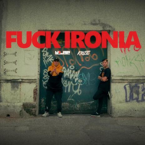 Fuck Ironia ft. Klap One | Boomplay Music