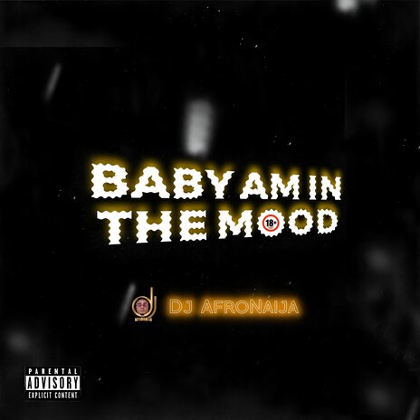 Baby Am in the Mood | Boomplay Music