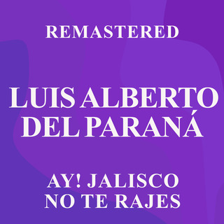 Ay! Jalisco no te rajes (Remastered)