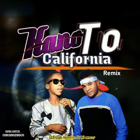 Kano to California (Remix) ft. Lil Ameer | Boomplay Music