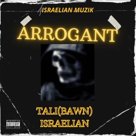 Arrogant ft. ISRAELIAN | Boomplay Music