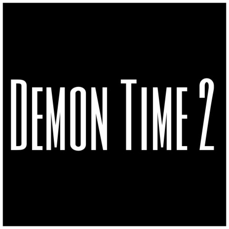 Demon Time 2 | Boomplay Music