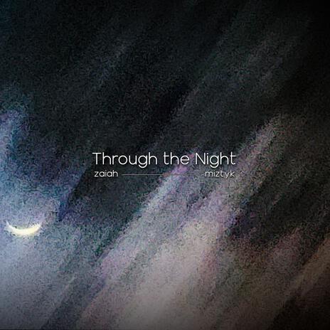 Through the Night ft. Miztyk | Boomplay Music