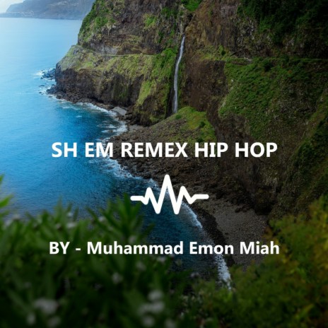Sh Em Remex Hip Hop | Boomplay Music
