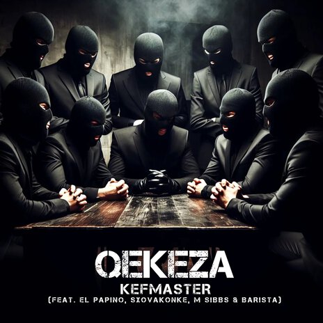 Qekeza ft. El Papino, SXOVAKONKE & M Sibbs | Boomplay Music