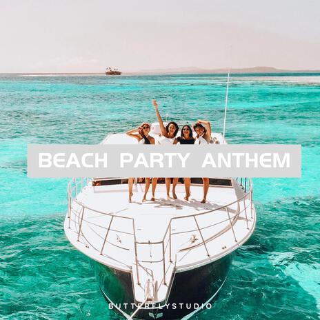 Beach Party Anthem | Boomplay Music