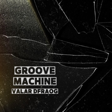 Groove Machine | Boomplay Music