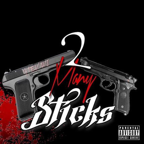 2 Many Sticks | Boomplay Music