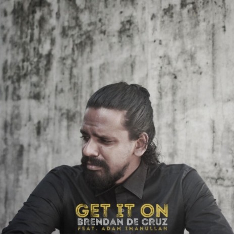 Get It On ft. Adam Imanullah | Boomplay Music