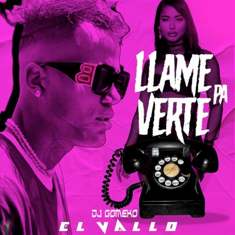 Llame Pa Verte ft. El Vallo | Boomplay Music