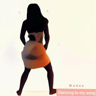 Dancing To My Song