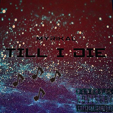 TILL I DIE | Boomplay Music