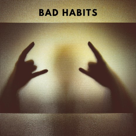 Bad Habits | Boomplay Music