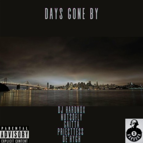 Days Gone By (Legacy Mafia Mixed) ft. DJ Hardnox prod. DJ Hardnox, Priestess De' Hygh & NutSo Fly | Boomplay Music