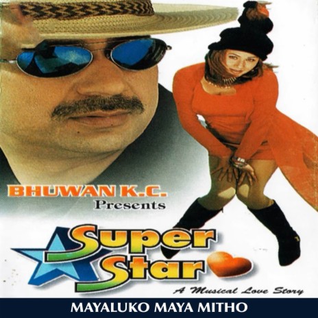 Mayaluko Maya Mitho - SUPER STAR Movie Song ft. Sadhana Sargam | Boomplay Music