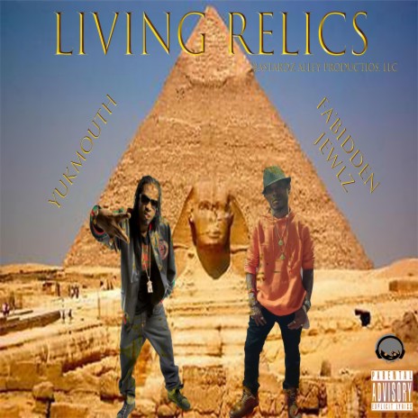 Living Relics ft. Yukmouth | Boomplay Music