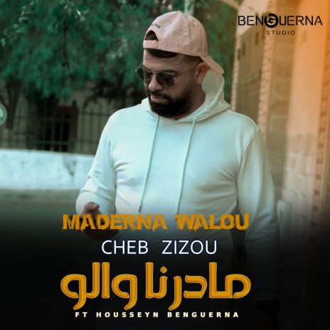 Maderna Walou ft. Housseyn Benguerna | Boomplay Music
